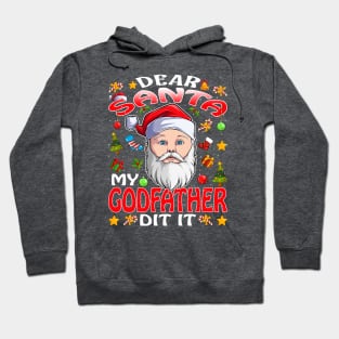 Dear Santa My Godfather Did It Funny Hoodie